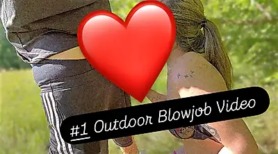 #1 Outdoor B**wjob Video