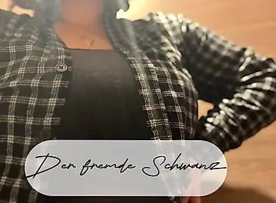 Der fremde S*****z 🍆