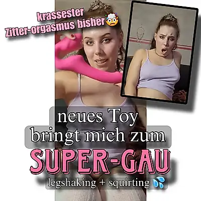 SUPERGAU- toy 💦 legshaking & s****t extrem🤯💦