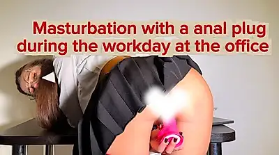 Masturbation with a butt plug during the workday at the office🥵