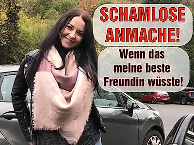 SCHAMLOSE ANMACHE! Wenn DAS meine beste Freundin wüsste!