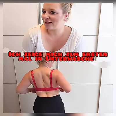  Ich zeige mich zum ersten mal in Unterwäsche!
