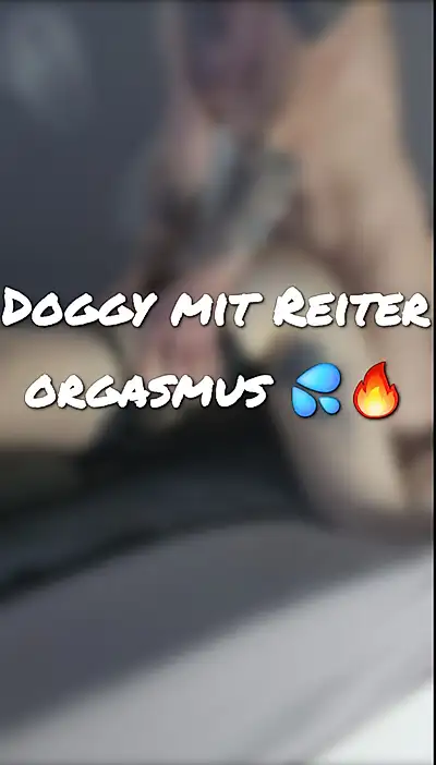 Doggy with rider orgasm 💦🔥