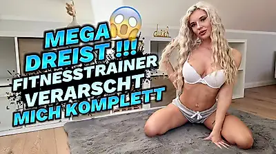 MEGA DREIST !!! FITNESS TRAINER COMPLETELY F***S ME UP !!!