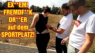 EXTREM! FREMDF**K DREIER auf dem Sportplatz!