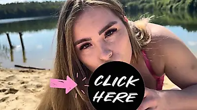 My POV/lake adventure for you 💦😏