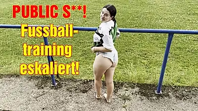 PUBLIC S*X! Fussballtraining eskaliert!