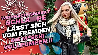 WEIHNACHTSMARKT S******E LÄSST SICH DIE M****I VOLLPUMPEN !!!